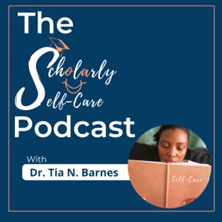 Scholarly Self-Care Podcast